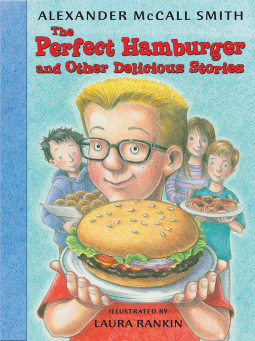 Title details for The Perfect Hamburger and Other Delicious Stories by Alexander McCall Smith - Available